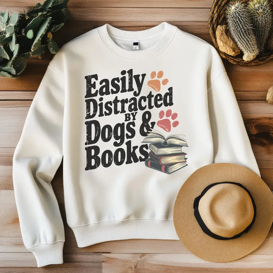 Easily Distracted by Dogs & Books Sweatshirt Tshirt Tee Hoodie