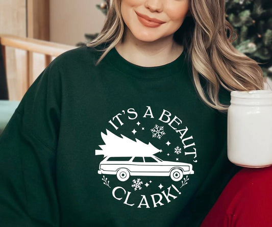 It's a Beaut Clark Griswold Christmas Sweatshirt or Hoodie