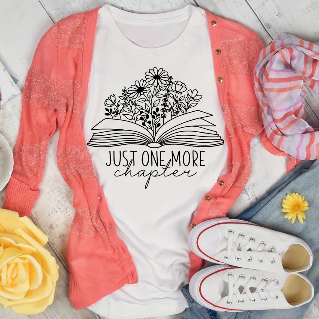 Just One More Chapter Bookish T-Shirt, Sweatshirt, or Hoodie