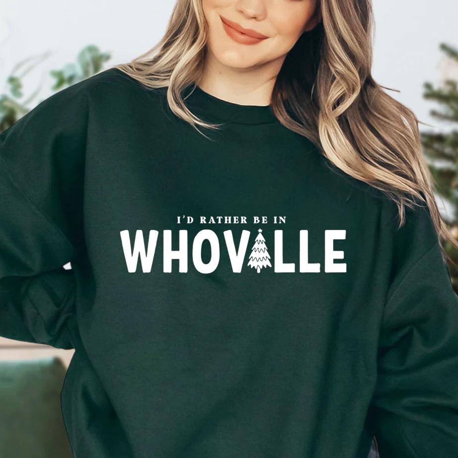 I’d Rather Be In Whoville Grinch Christmas Sweatshirt