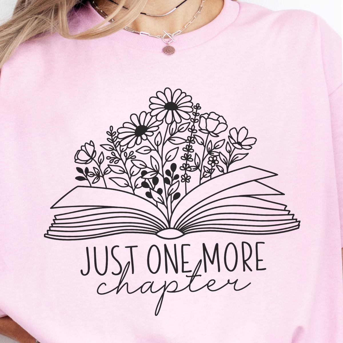 Just One More Chapter Bookish T-Shirt, Sweatshirt, or Hoodie