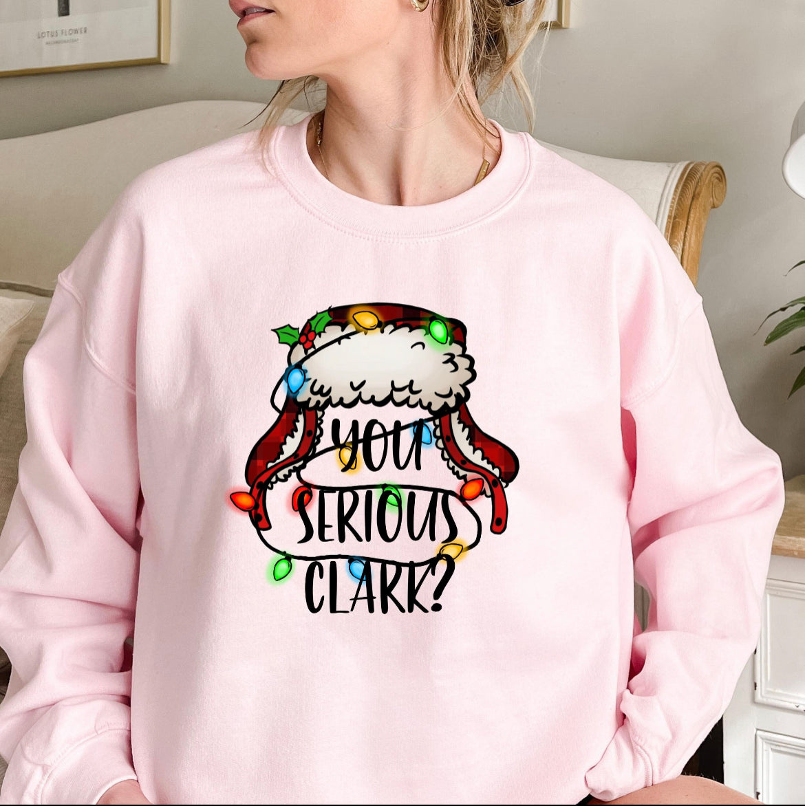 You Serious Clark? Christmas Vacation Sweatshirt or T-Shirt