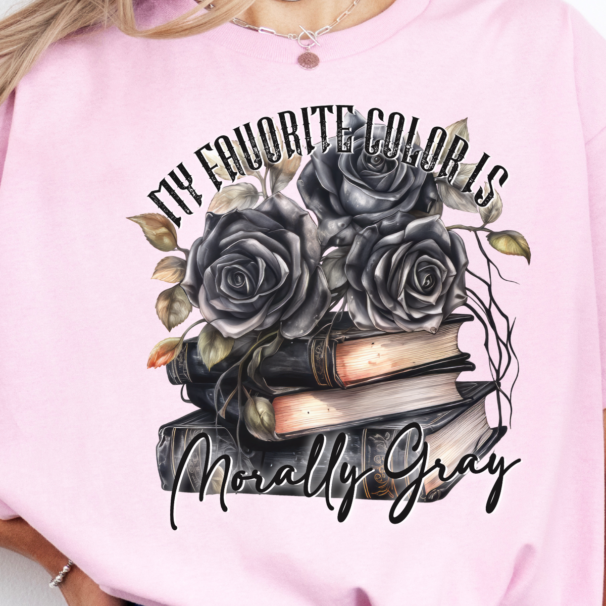 My Favorite Color is Morally Grey Bookish Smut T-Shirt or Sweatshirt