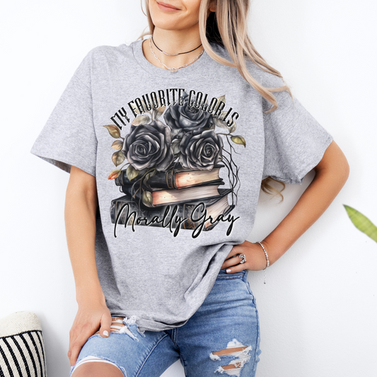 My Favorite Color is Morally Grey Bookish Smut T-Shirt or Sweatshirt