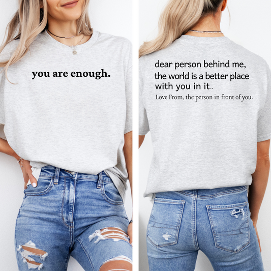 You Are Enough Dear Person Behind Me Double Sided Mental Health Awareness T-Shirt