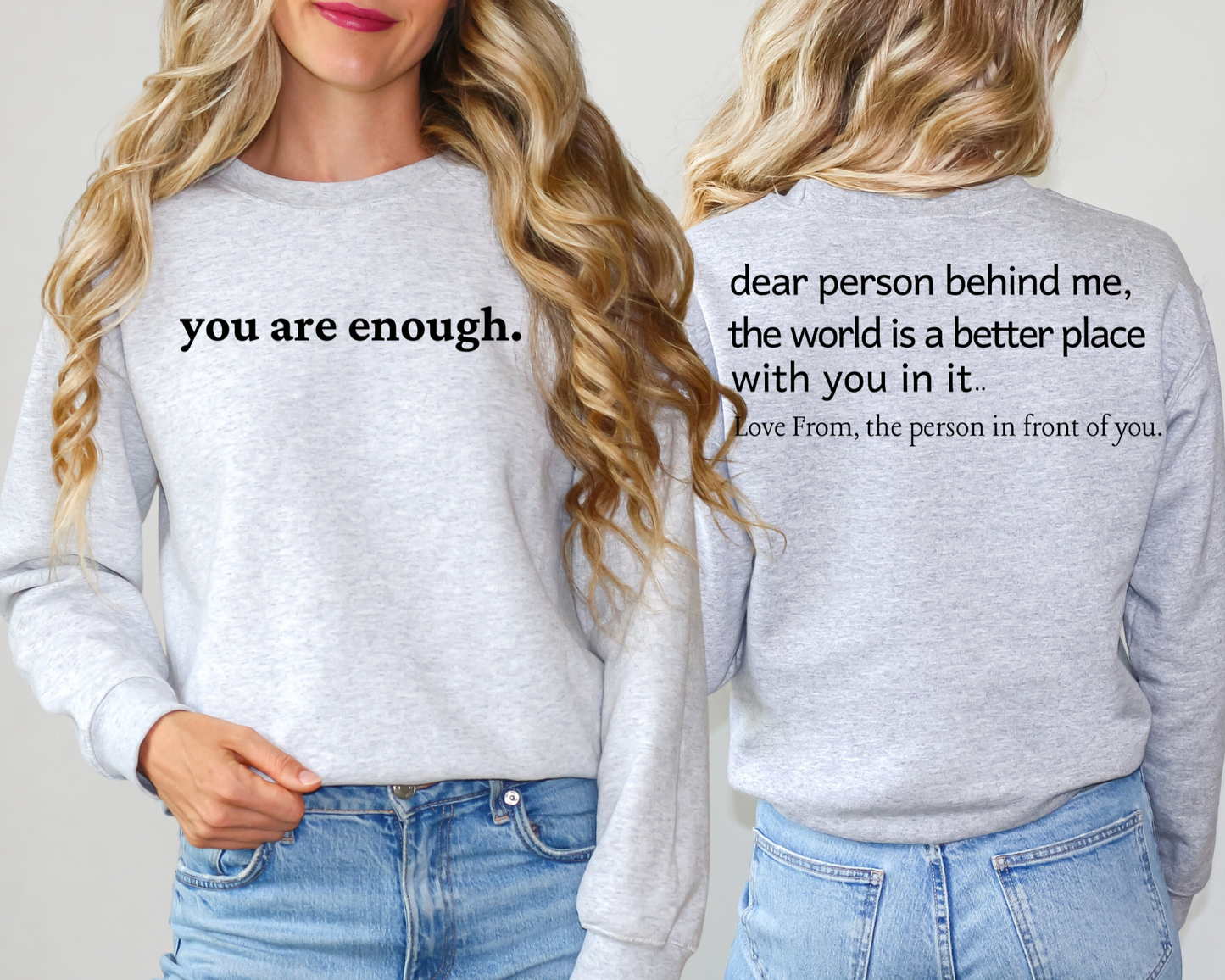 You Are Enough Dear Person Behind Me Double Sided Mental Health Awareness Crewneck Sweatshirt or Hoodie