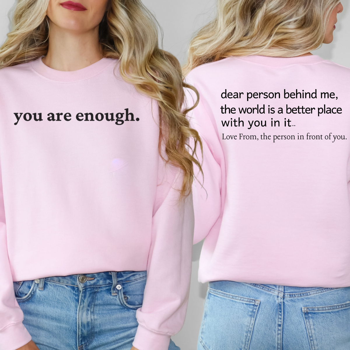 You Are Enough Dear Person Behind Me Double Sided Mental Health Awareness Crewneck Sweatshirt or Hoodie